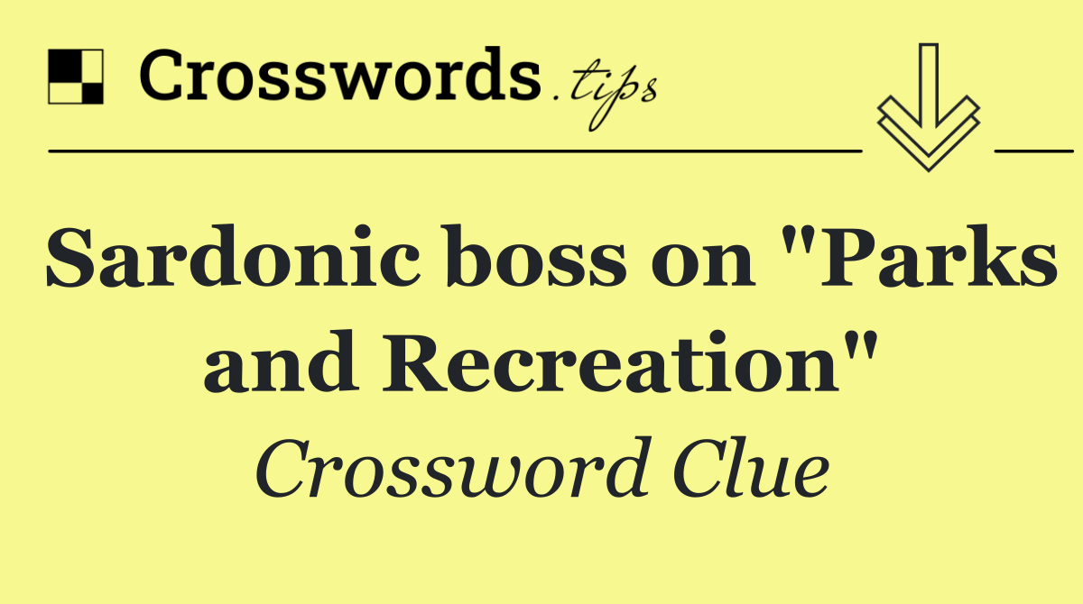 Sardonic boss on "Parks and Recreation"