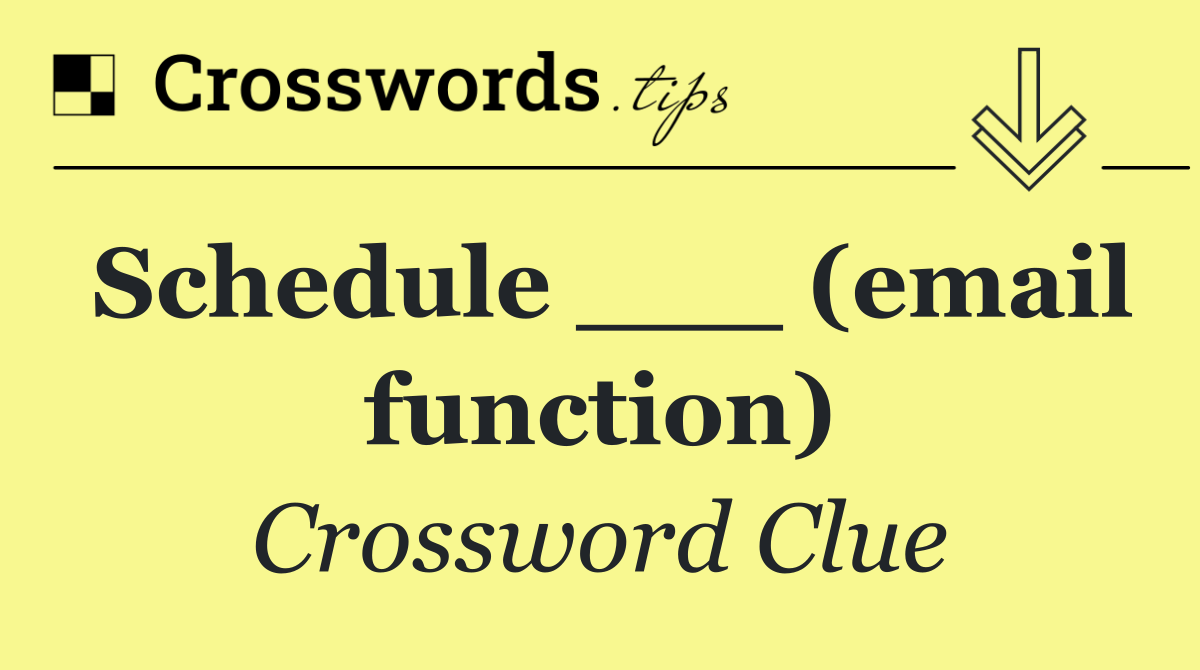 Schedule ___ (email function)