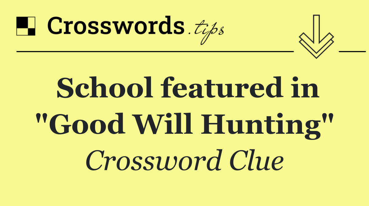 School featured in "Good Will Hunting"