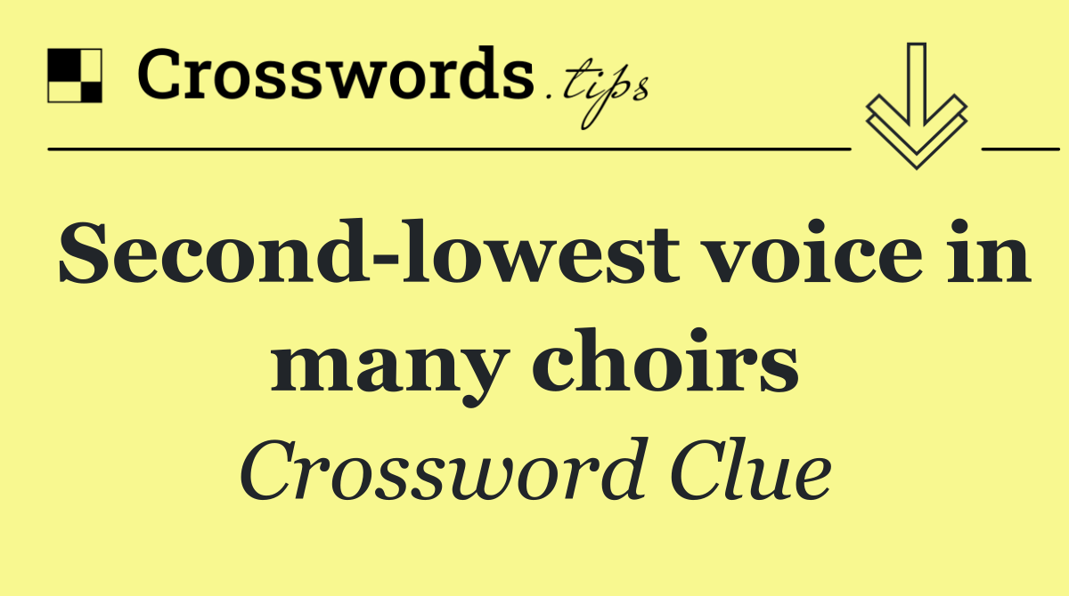 Second lowest voice in many choirs
