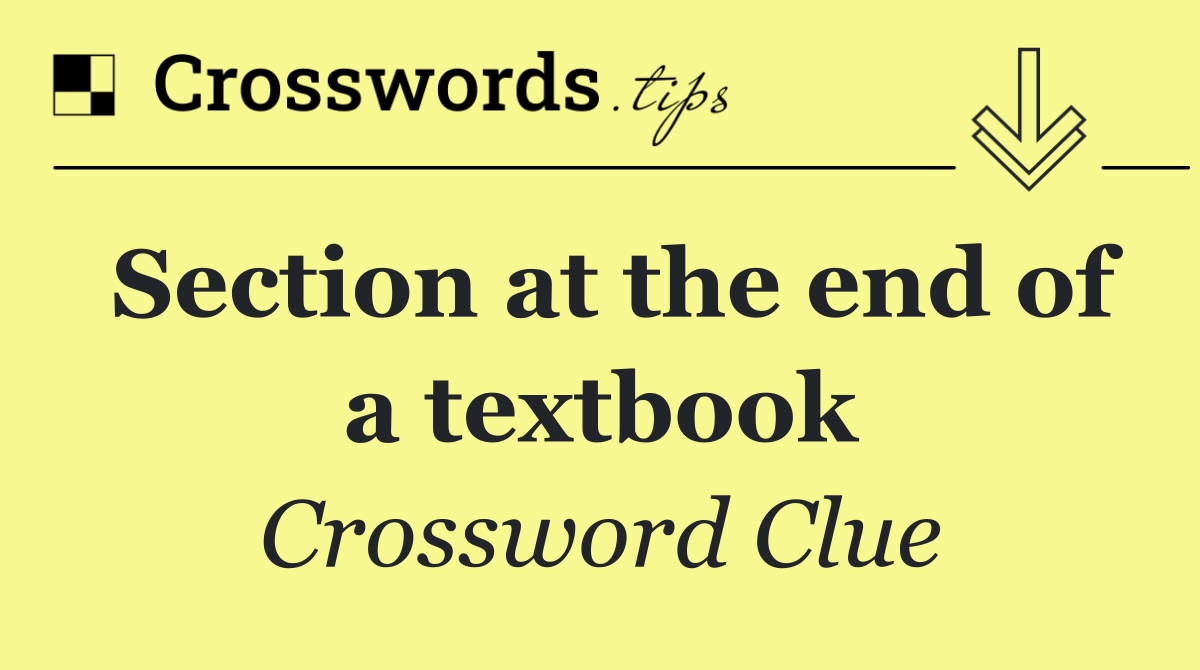 Section at the end of a textbook