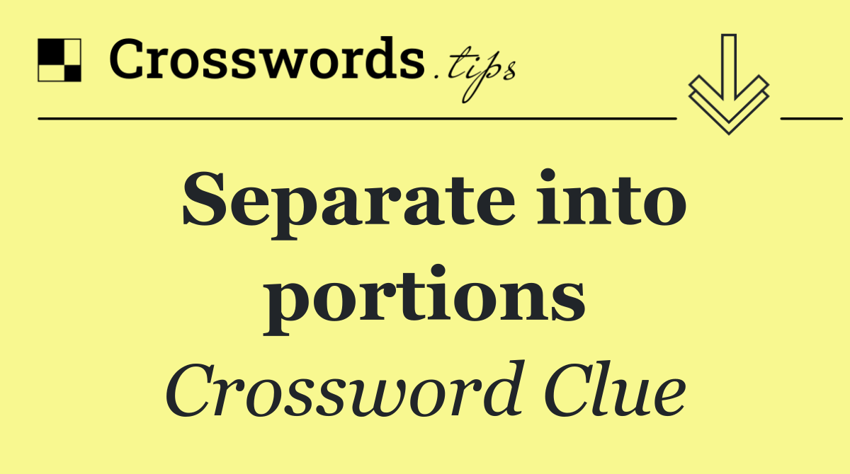 Separate into portions