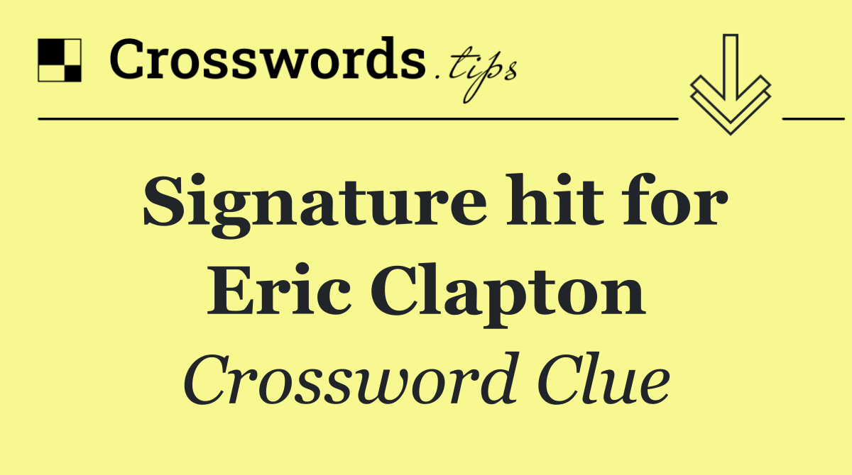 Signature hit for Eric Clapton
