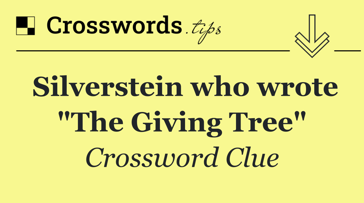 Silverstein who wrote "The Giving Tree"