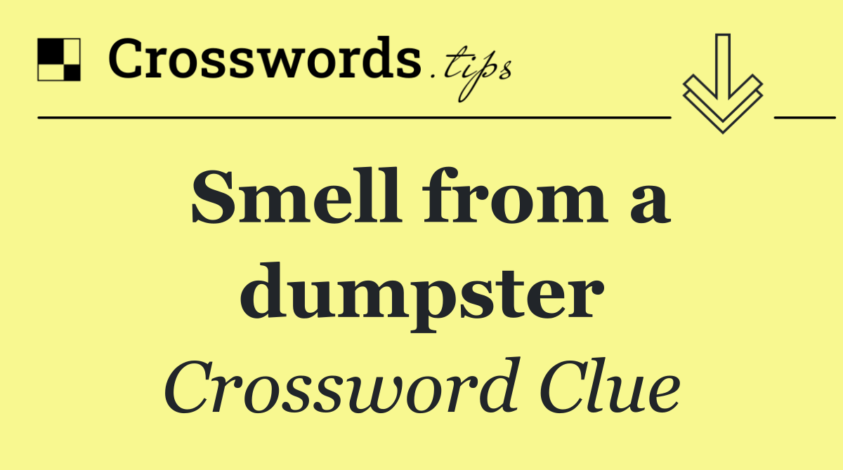 Smell from a dumpster
