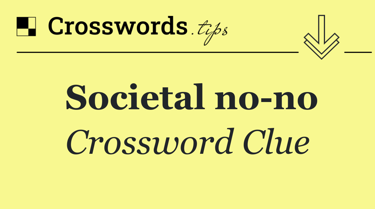 Societal no no