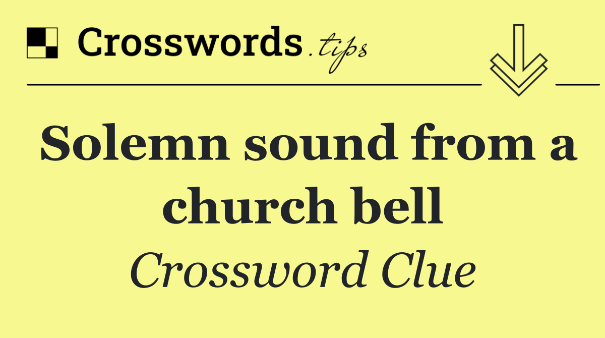 Solemn sound from a church bell