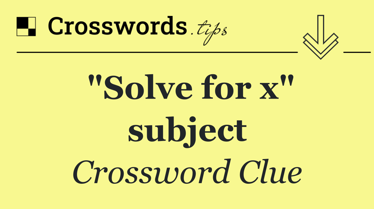 "Solve for x" subject