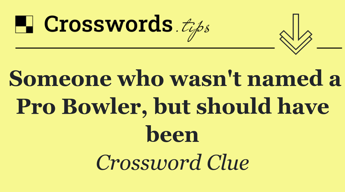 Someone who wasn't named a Pro Bowler, but should have been