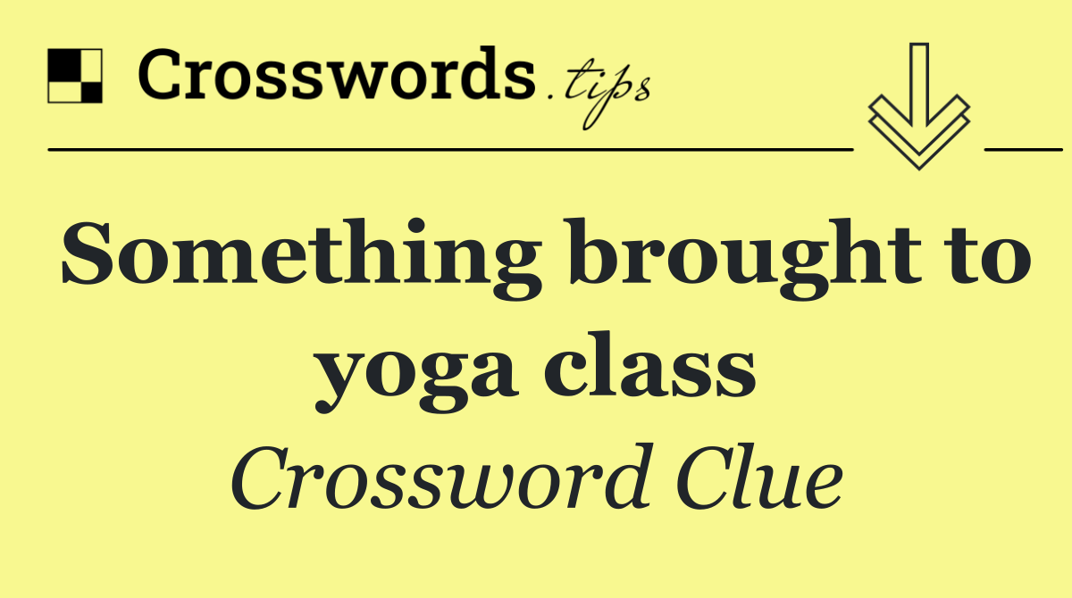 Something brought to yoga class