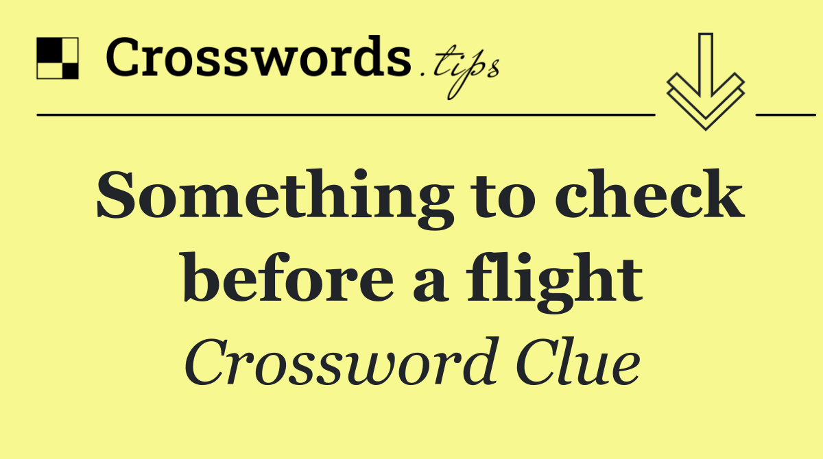 Something to check before a flight