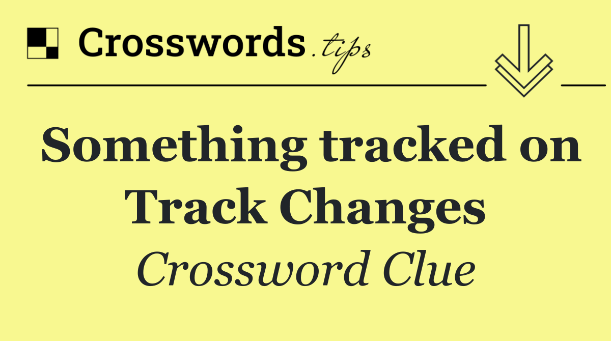 Something tracked on Track Changes
