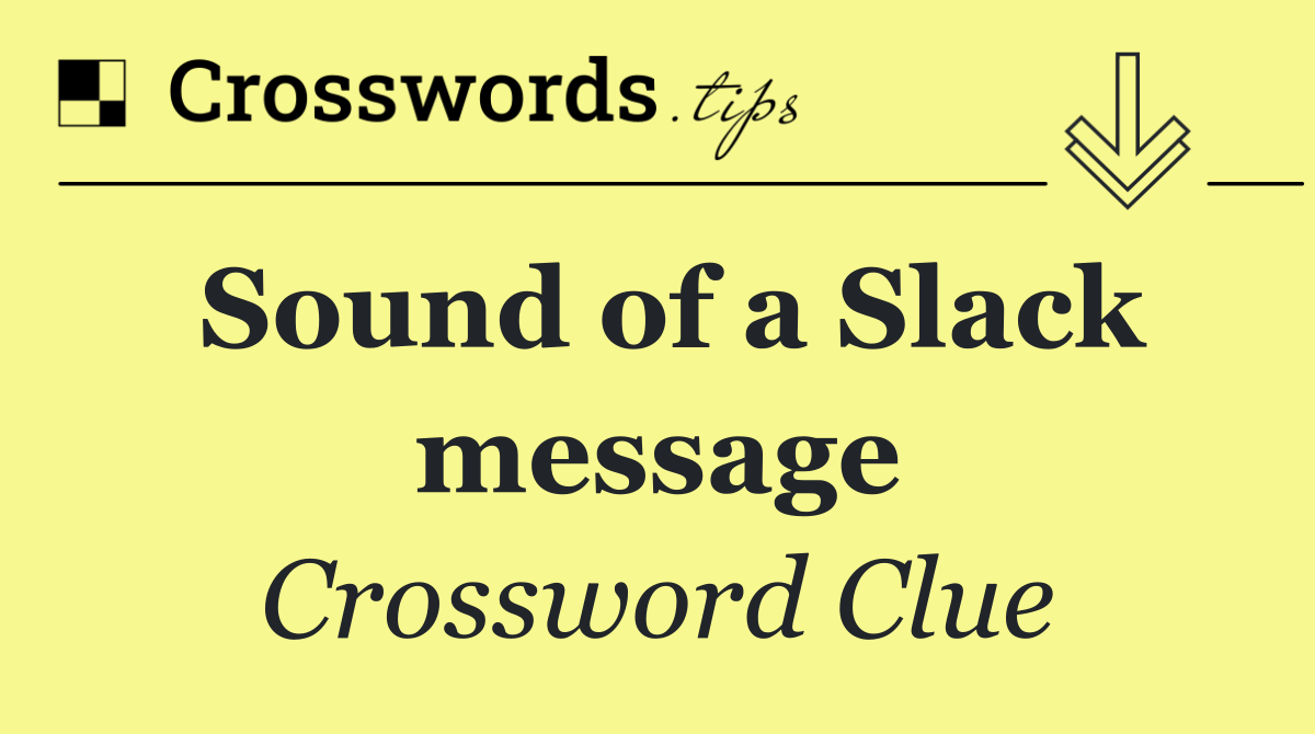 Sound of a Slack message