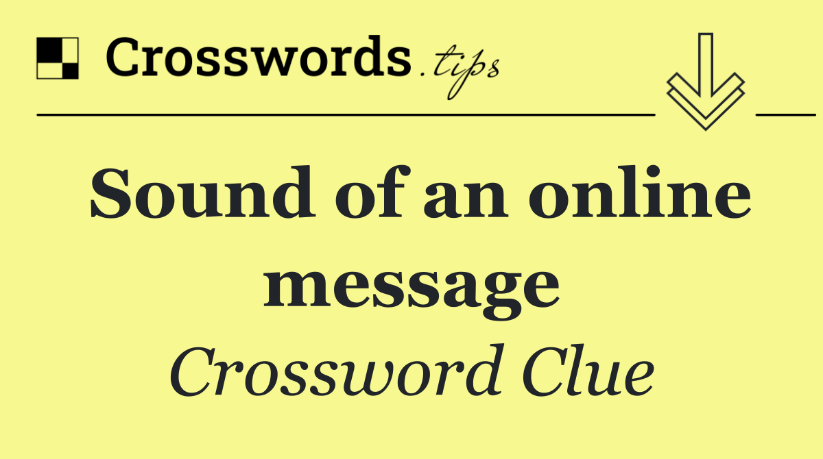 Sound of an online message