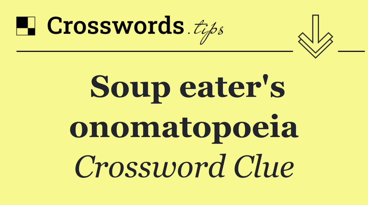 Soup eater's onomatopoeia