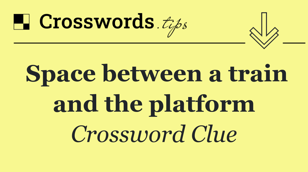 Space between a train and the platform