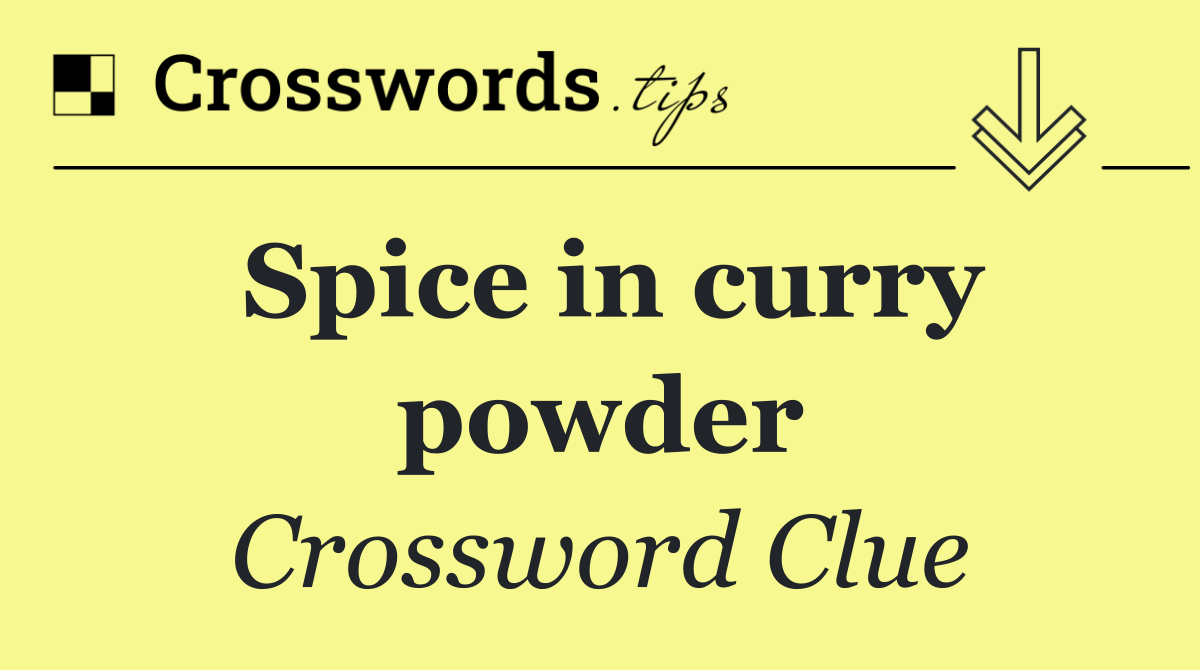 Spice in curry powder