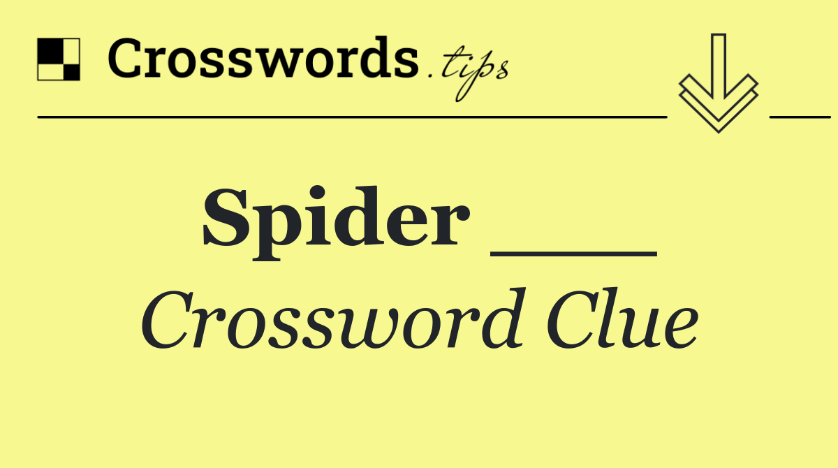 Spider ___