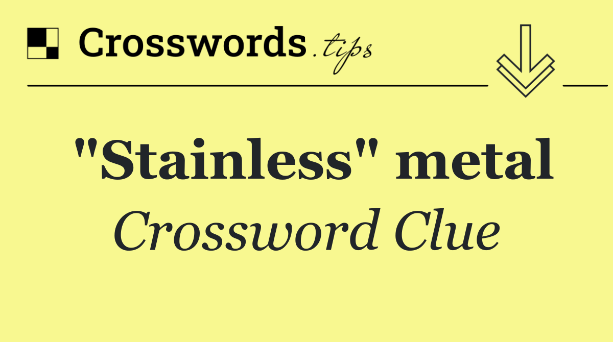 "Stainless" metal