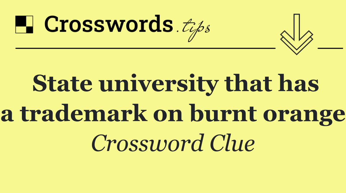 State university that has a trademark on burnt orange
