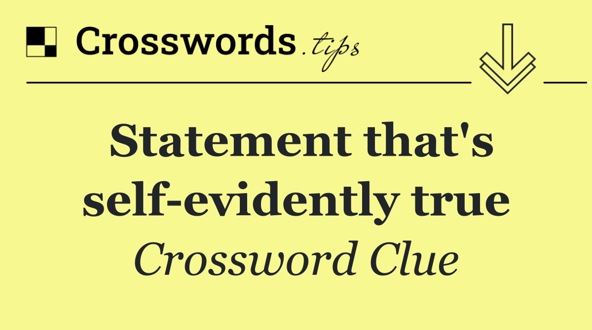 Statement that's self evidently true