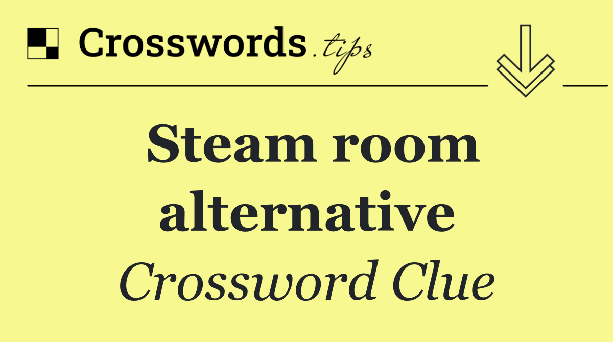 Steam room alternative