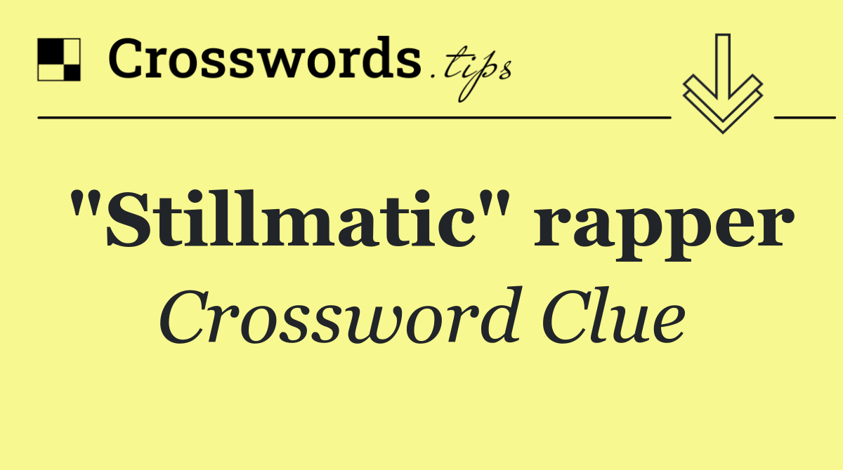 "Stillmatic" rapper