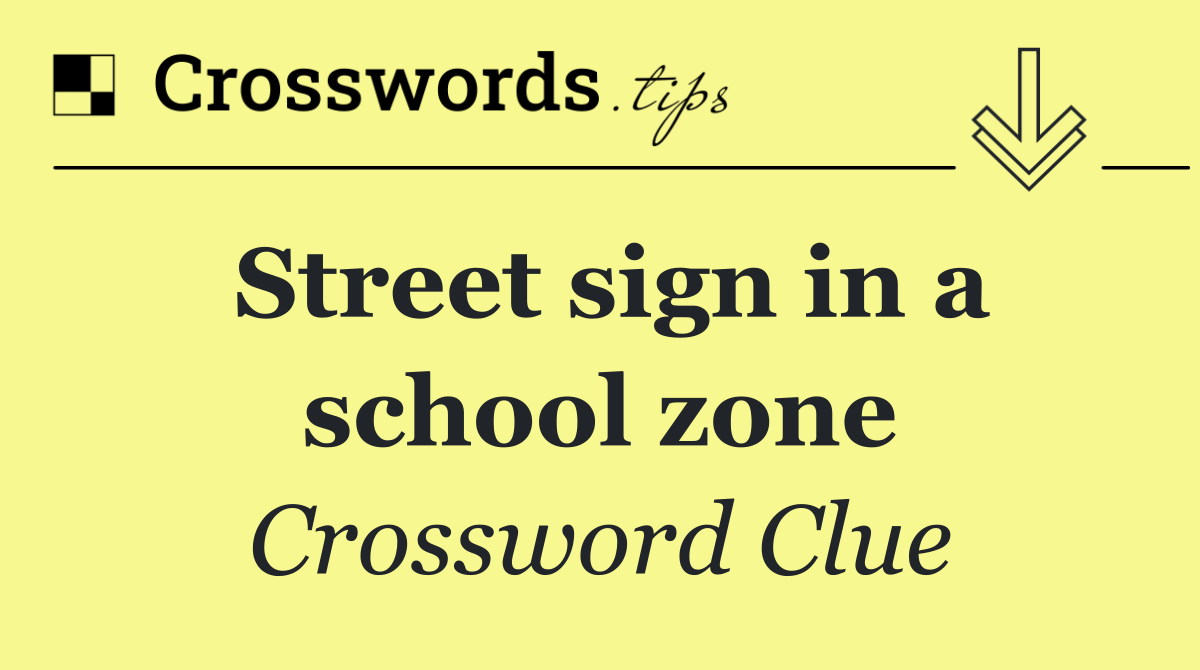 Street sign in a school zone