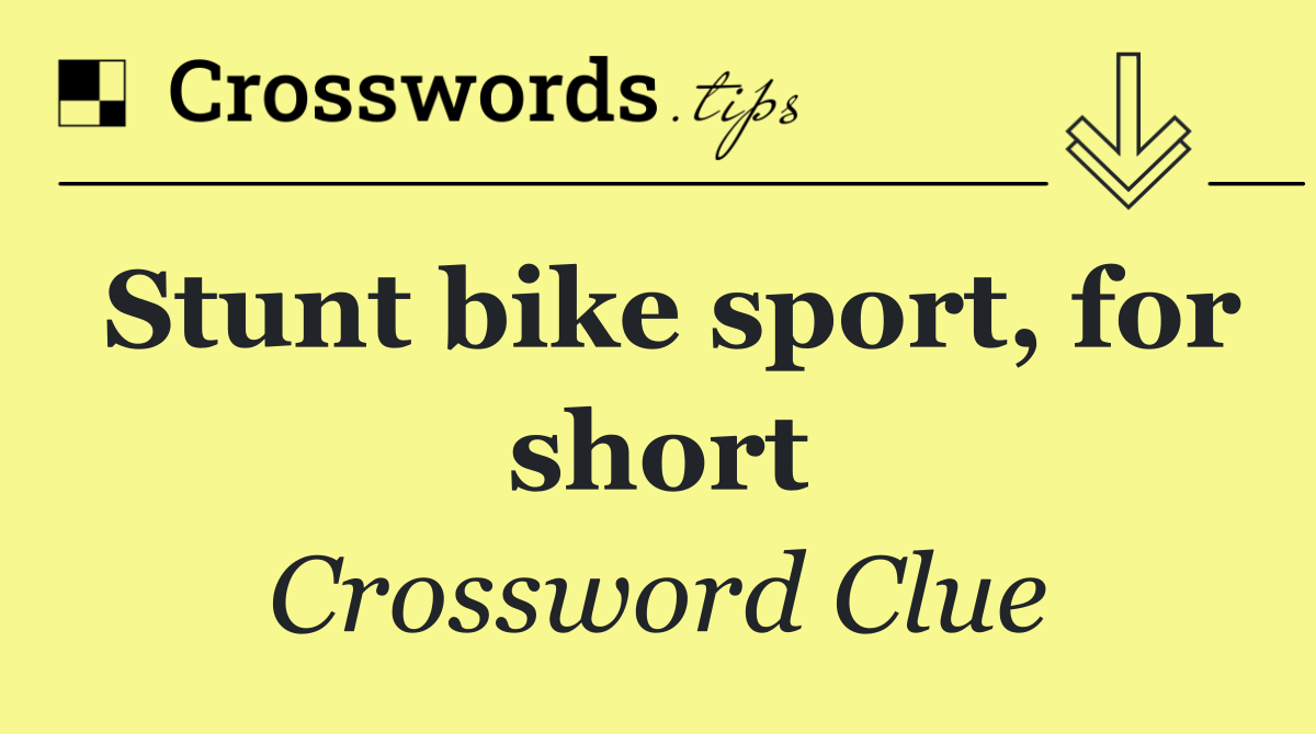 Stunt bike sport, for short