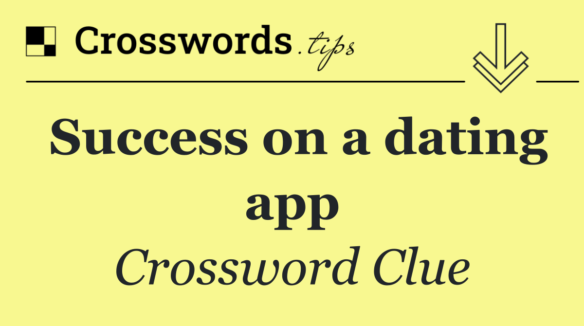 Success on a dating app