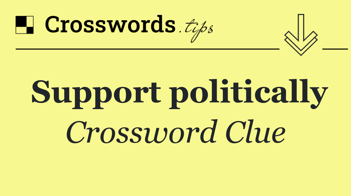 Support politically