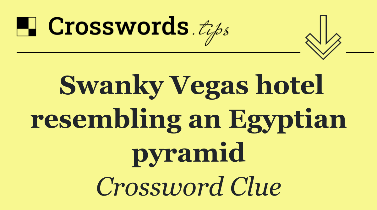 Swanky Vegas hotel resembling an Egyptian pyramid