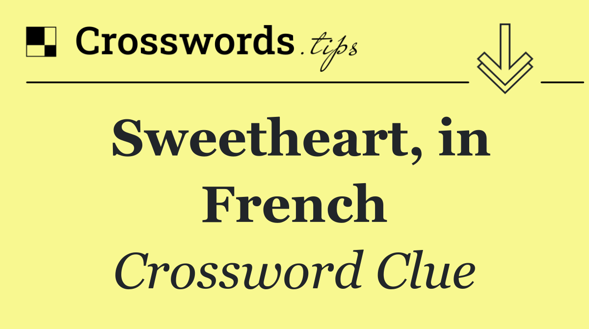 Sweetheart, in French