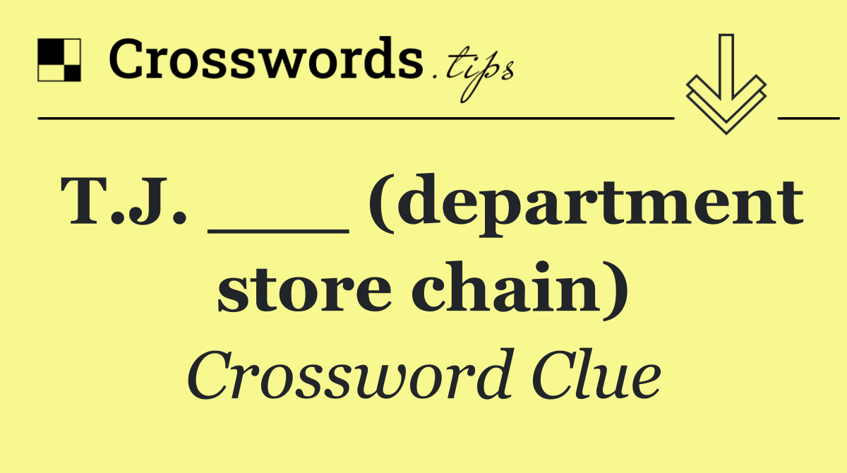 T.J. ___ (department store chain)