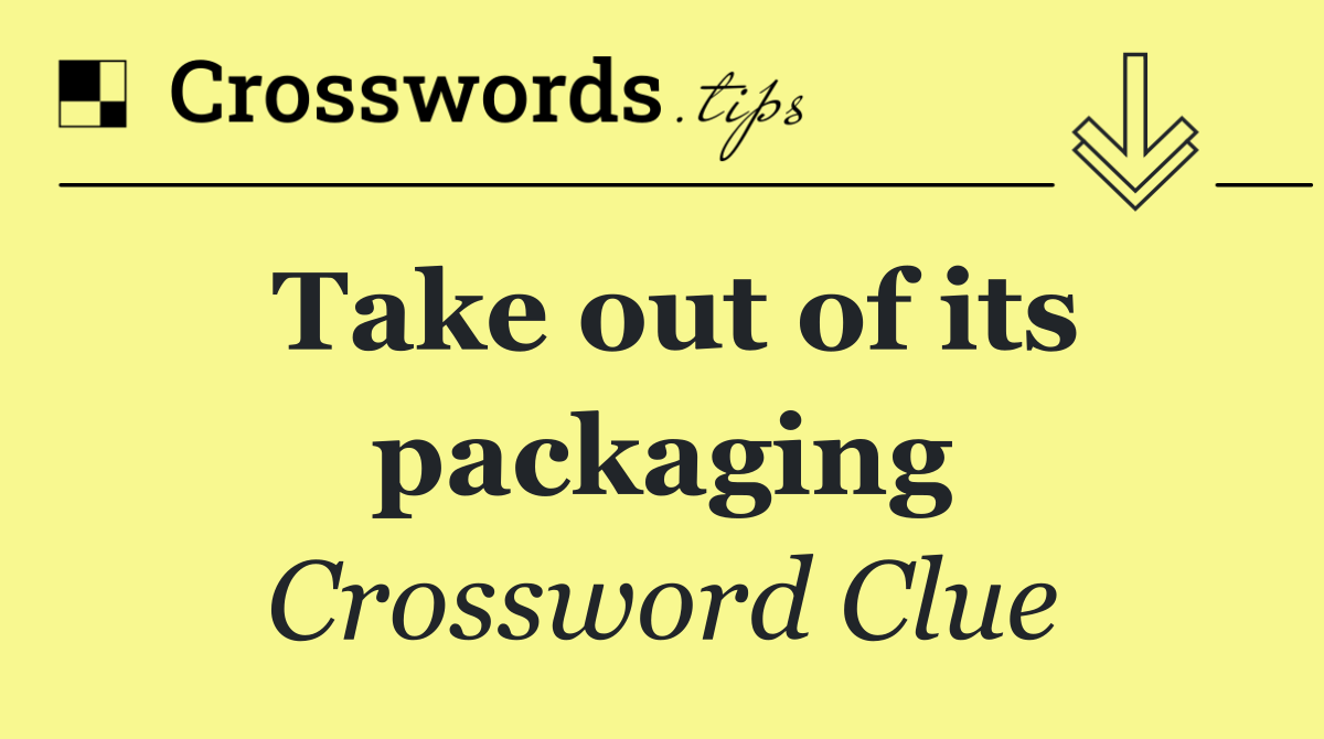 Take out of its packaging