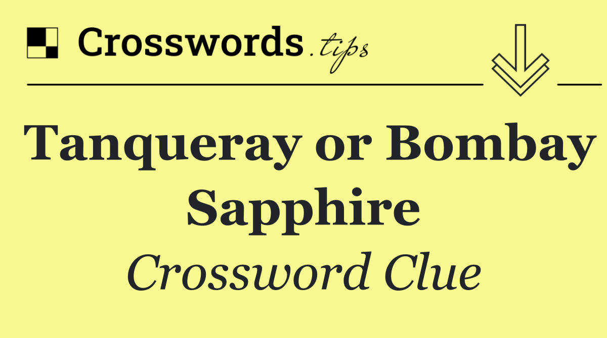 Tanqueray or Bombay Sapphire