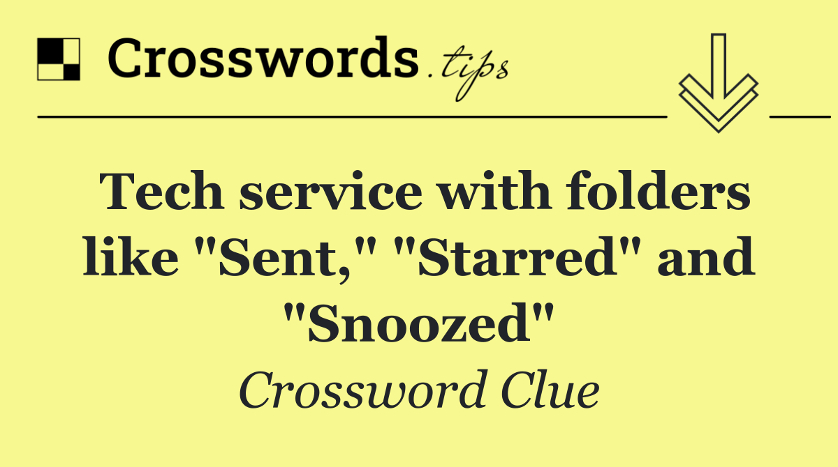 Tech service with folders like "Sent," "Starred" and "Snoozed"