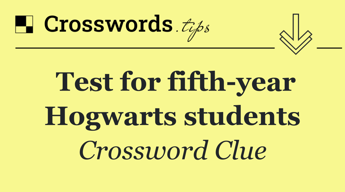 Test for fifth year Hogwarts students