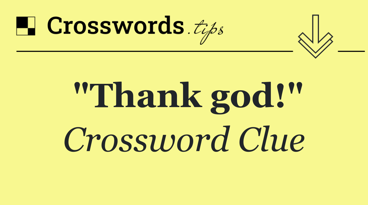 "Thank god!"
