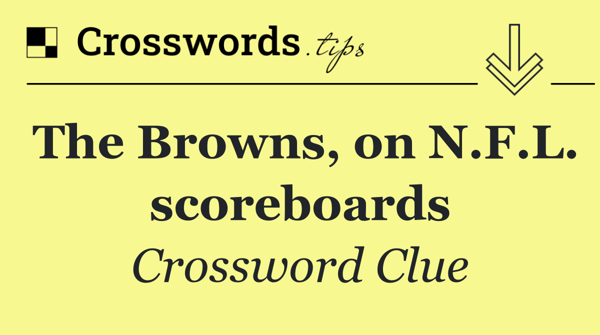 The Browns, on N.F.L. scoreboards