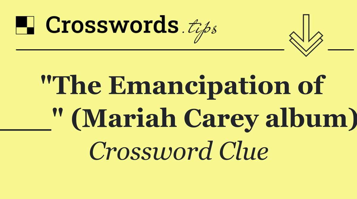 "The Emancipation of ___" (Mariah Carey album)