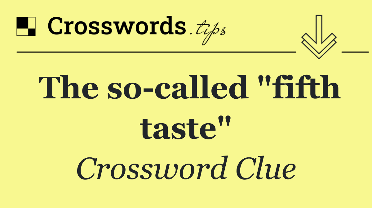 The so called "fifth taste"