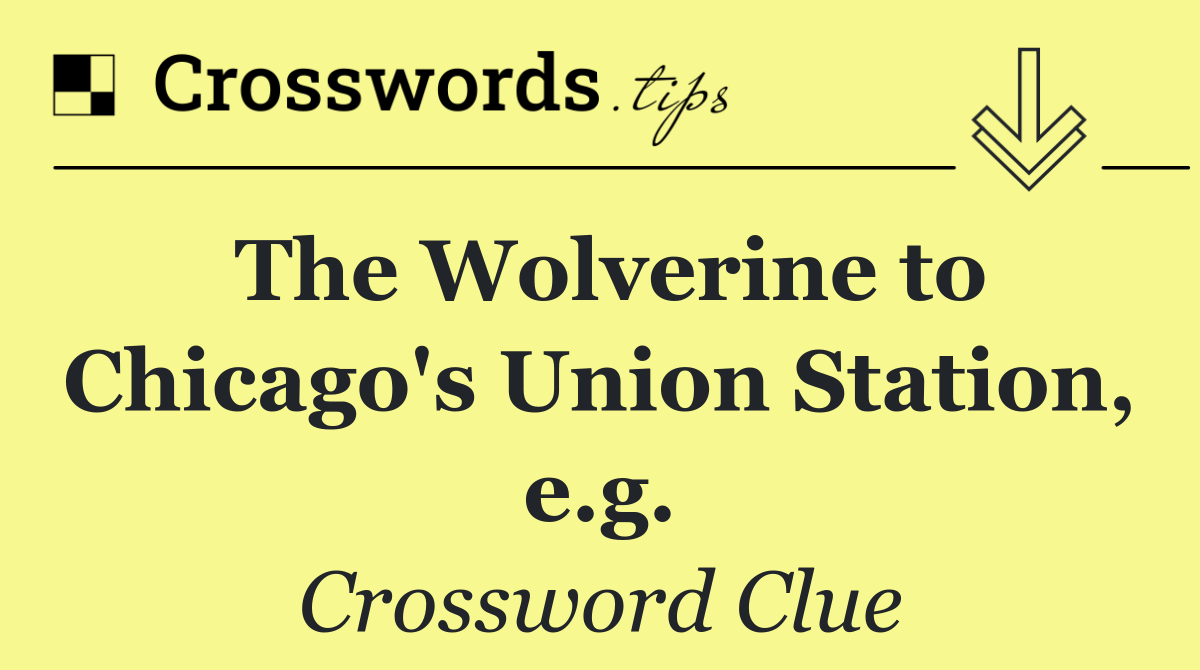 The Wolverine to Chicago's Union Station, e.g.