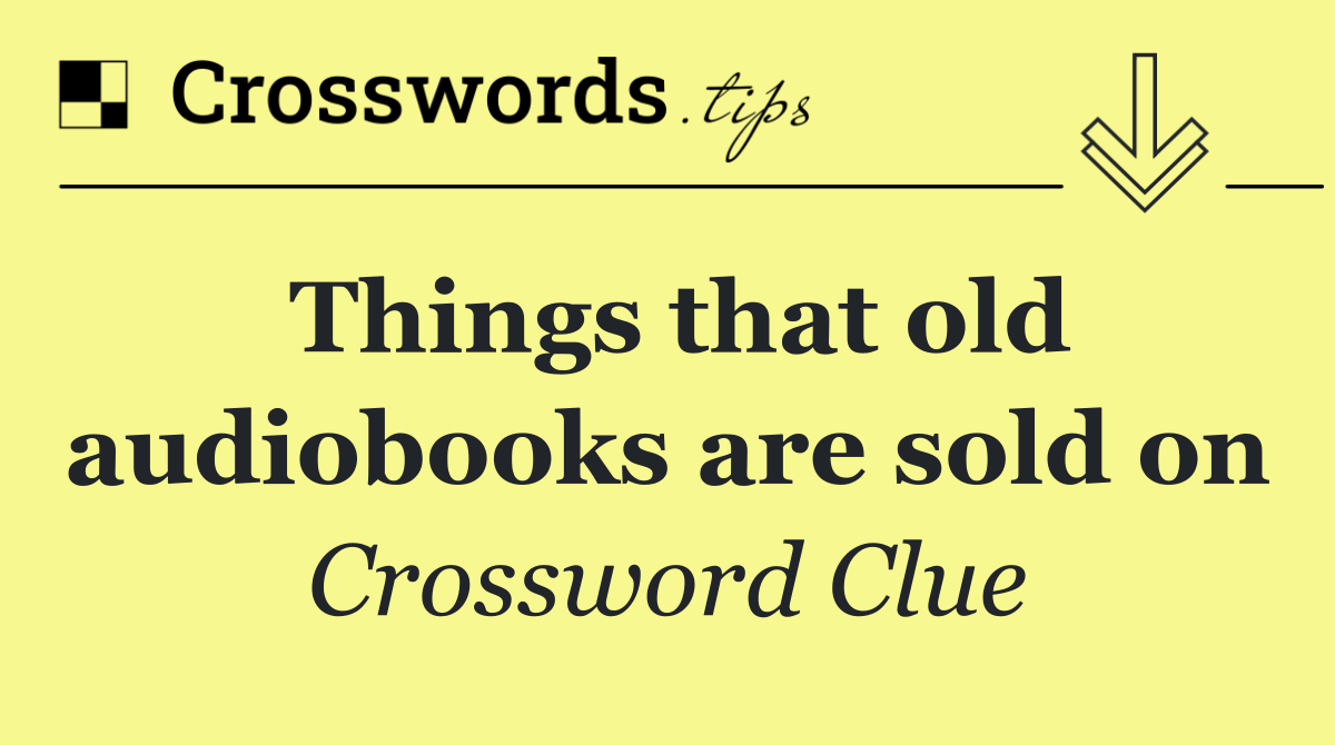 Things that old audiobooks are sold on