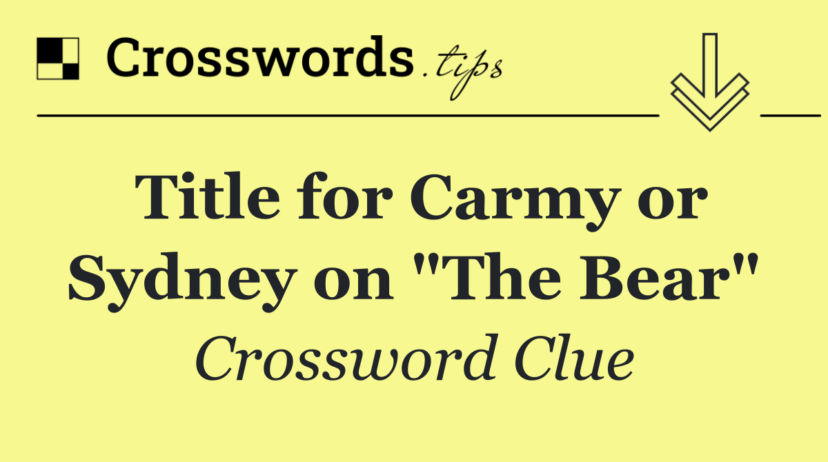Title for Carmy or Sydney on "The Bear"