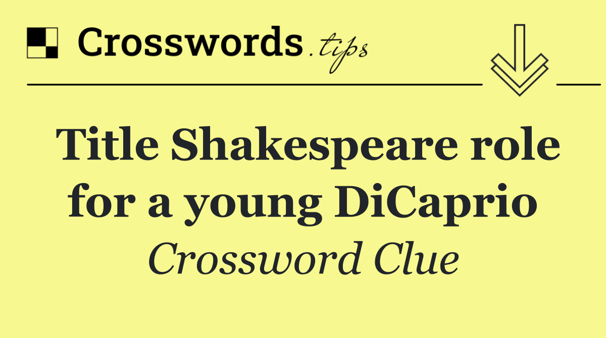 Title Shakespeare role for a young DiCaprio