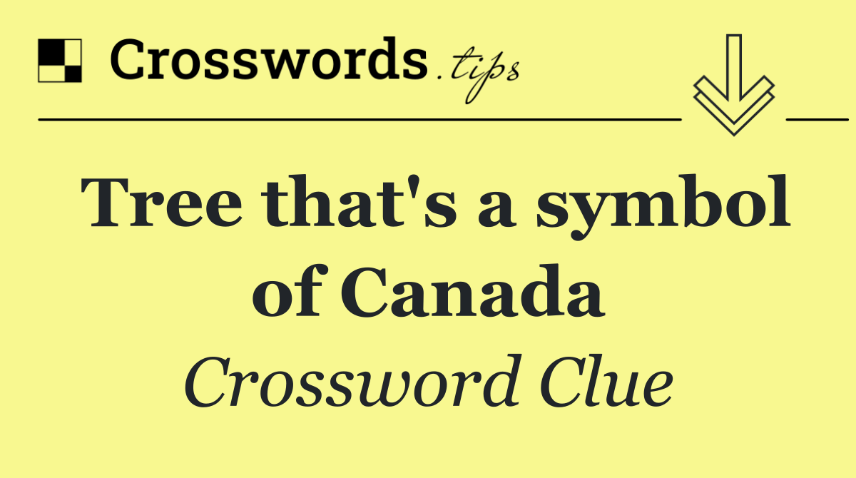 Tree that's a symbol of Canada