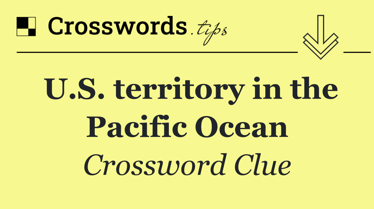 U.S. territory in the Pacific Ocean