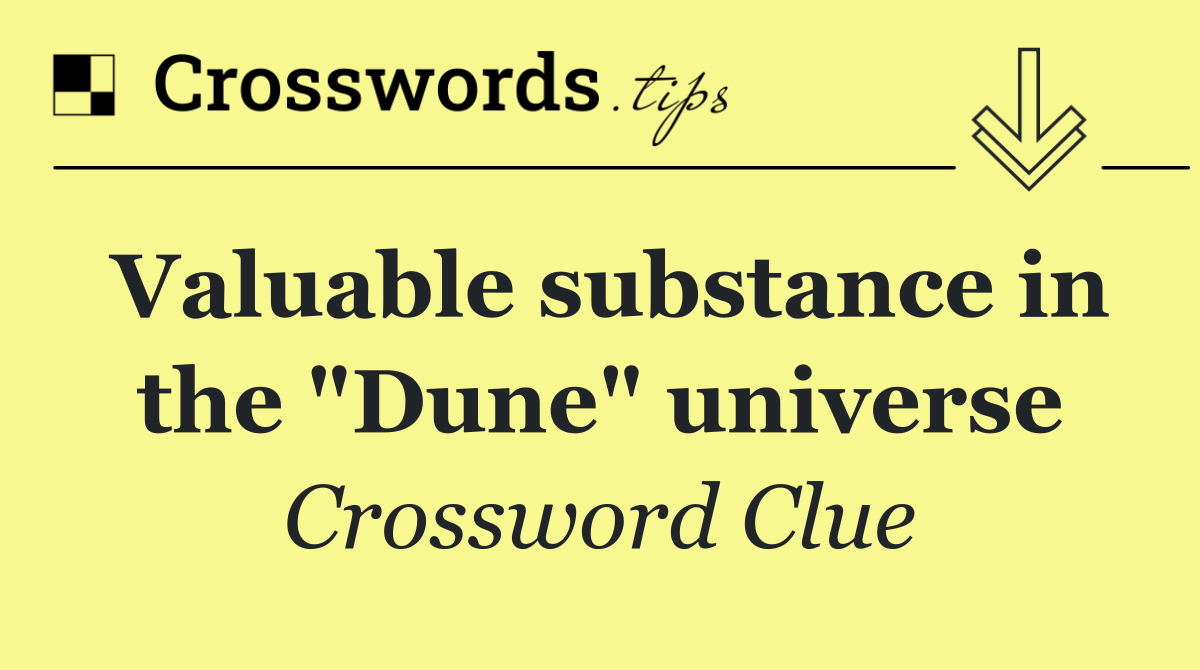 Valuable substance in the "Dune" universe