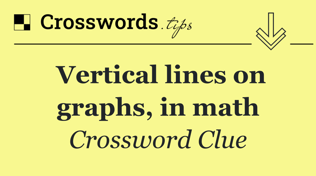 Vertical lines on graphs, in math